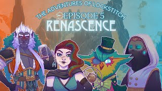 Renascence Ep 5  Chronicles of Lockstitch [upl. by Epner]