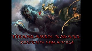 TİTANLARIN SAVAŞI VE OLYMPOSLU TANRILAR Zeusun Hikayesi [upl. by Nyvets189]