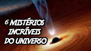 6 Mistérios do Universo [upl. by Neelrac451]