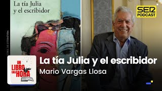 Un libro una hora 200  La tía Julia y el escribidor  Mario Vargas Llosa [upl. by Erolyat]