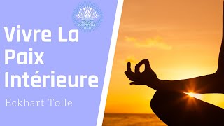 Vivre la paix intérieure Livre audio complet Eckhart Tolle [upl. by Luigino195]