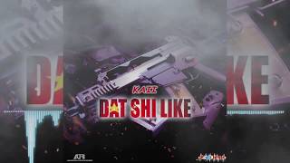 Kaii  Dat She Like Official Audio [upl. by Changaris]