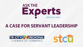 Ask the Experts  A Case for Servant Leadership [upl. by Montfort]