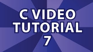 C Video Tutorial 7 [upl. by Wiener893]