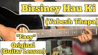 Birsiney Hau Ki  Yabesh Thapa  Guitar Lesson  Easy Chords  Cover Song  The Elements [upl. by Petua]