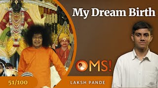 How Swami Intervened and I Was Born  Laksh Pande  OMS Episode  51100 [upl. by Zephan546]