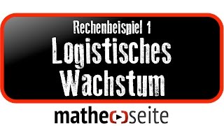 Logistisches Wachstum berechnen Beispiel 1  A0704 [upl. by Lednem594]