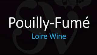 How to Pronounce PouillyFumé French Loire Wine Pronunciation [upl. by Arretal393]