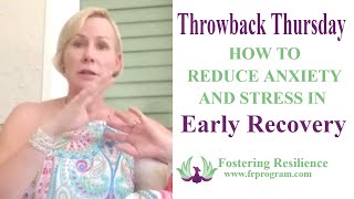 Strategies to Reduce Anxiety and Stress in Early Recovery [upl. by Ettenor665]