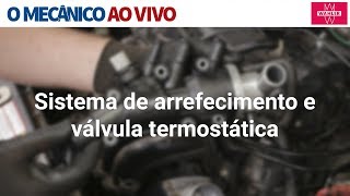 O Mecânico Ao Vivo Sistema de arrefecimento e válvula termostática [upl. by Isyed]