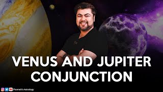 💫The most auspicious conjunction ever 🔥Venus and Jupiter conjunction explained  Punneit [upl. by Amar247]