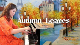 Autumn Leaves 🍁Les Feuilles mortes Piano by Joseph Kosma Starting the fall season  고엽 [upl. by Irv]