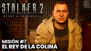 STALKER 2 Heart of Chornobyl PC  Misión 7  El Rey de la Colina Español [upl. by Eltsirk430]