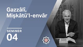 Ekrem Demirli Gazzâlî Mişkâtü’lenvâr 4Ders [upl. by Kamillah]