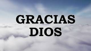 ORACION DE GRATITUD  GRACIAS DIOS [upl. by Thorpe]