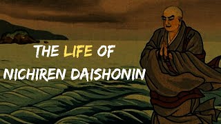 The Life of Nichiren Daishonin  Nichiren Buddhism [upl. by Kcirdet611]