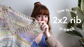 How to knit a 2x2 rib vneck  a close up of the most amazing yarn [upl. by Meagan]