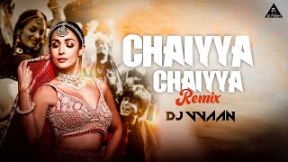 Chaiyya Chaiyya Remix DJ Vvaan [upl. by Waldon]