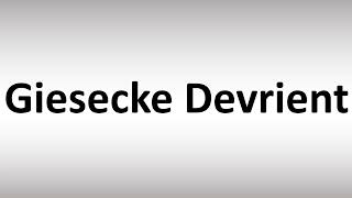 How to Pronounce Giesecke Devrient [upl. by Ailito]