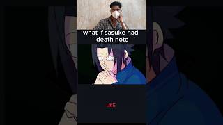 If Sasuke had death note ☠️reaction [upl. by Eluj291]