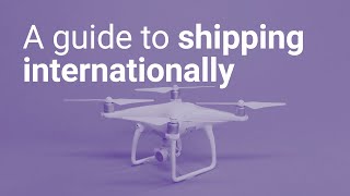 A guide to shipping internationally [upl. by Acinor]