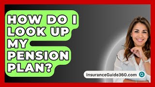 How Do I Look Up My Pension Plan  InsuranceGuide360com [upl. by Binni]