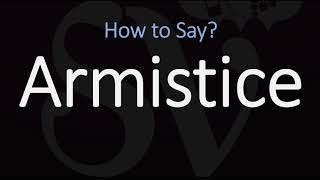 How to Pronounce Armistice CORRECTLY [upl. by Gnoc]