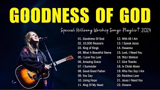 Goodness Of God 10000 Reasons Special Hillsong Worship Songs Playlist 2024 32 [upl. by Eniak222]