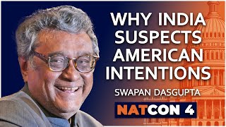 Swapan Dasgupta  Why India Suspects American Intentions  NatCon 4 [upl. by Olsewski]