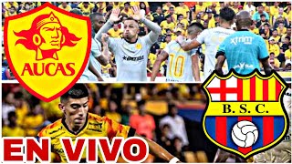 AUCAS 1 VS 1 BARCELONA SC EN VIVO HOY PARTIDO DE AUCAS VS BARCELONA SC JORNADA 16 LIGA DE ECUADOR [upl. by Phillips105]