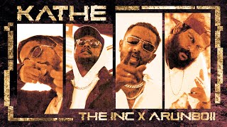 KATHE  The INC feat Arunboii  Official Music Video [upl. by Rehpotsyrk34]