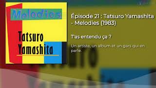 Épisode 21  Tatsuro Yamashita  Melodies 1983 Annonce et extrait [upl. by Netti]