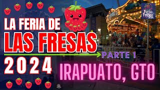 FERIA DE LAS FRESAS 2024 in 4K  Irapuato Guanajuato México  Walking Tour Part 1 [upl. by Klein]