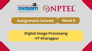 Digital Image Processing Week 8  NPTEL ANSWERS  MYSWAYAM nptel nptel2024 myswayam [upl. by Venditti478]