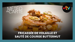 Gastronomie  fricassée de volaille et sauté de courge butternut [upl. by Littlejohn]