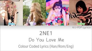 2NE1 투애니원  Do You Love Me Colour Coded Lyrics HanRomEng [upl. by Iadahs]