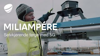 Selvkjørende ferge med 5G miliAmpére  Telia [upl. by Jempty]