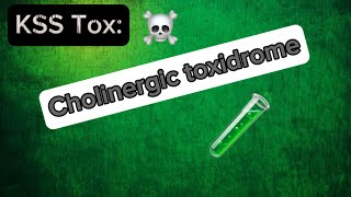 Cholinergic Toxidrome made SIMPLE with pathophys and treatment [upl. by Smiga619]