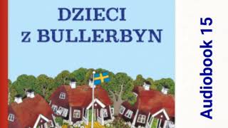 🏘 DZIECI Z BULLERBYN Astrid Lindgren Audiobook 15 🏘 [upl. by Umeko]