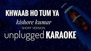 Khwaab Ho Tum Ya Koi  Kishore Kumar  Unplugged Karaoke [upl. by Adnirol]