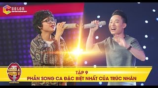 Giọng ải giọng ai  tập 9 Trúc Nhân bất ngờ song ca với giọng hát đặc biệt nhất chương trình [upl. by Tarazi]