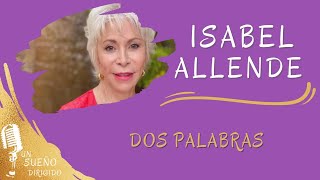 NARRACIÓN  Dos palabras de ISABEL ALLENDE AUDIO LIBROS en UN SUEÑO DIRIGIDOOtra forma de escuchar [upl. by Bonnette]