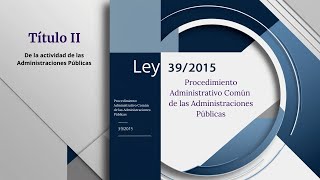 Ley 392015 Actividad de las Administraciones Públicas – Título II Explicado [upl. by Candide]