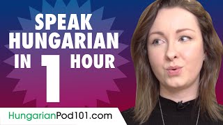 Learn How to Speak Hungarian in 1 Hour [upl. by Delmer]