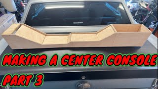 Making a center console part 3 [upl. by Akinohs958]