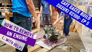 Cafe Racer Build Suzuki GS1000 Ep 5 How to Remove an Engine with help [upl. by Arobed]