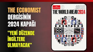 The Economist Dergisinin 2024 Kapağı quotYeni Düzende İngiltere Olmayacakquot [upl. by Allenod]