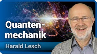 Quantenmechanik für Einsteiger  Harald Lesch [upl. by Currey]