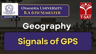 Osmania University  BA 6th SEM  Geography  Signals of GPS  TSAT [upl. by Teece]