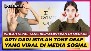 Apa Itu Tone Deaf Yang Ramai Digunakan Di Media Sosial [upl. by Ahseia903]